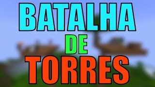 BATALHA DE TORRES Minecraft Machinima [upl. by Schweiker]