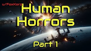 Human Horrors Part 19  HFY  A short SciFi Story [upl. by Arakawa143]