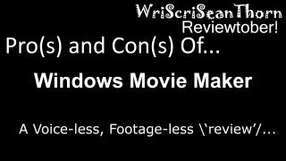 Movie Maker Pros and Cons Of  WriScriSeanThorn  Reviewtober [upl. by Imak]