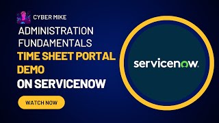 Time Sheet Portal Demo  ServiceNow System Admin Fundamentals [upl. by Rehtaef610]