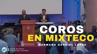 Coros en Mixteco  Hermano Gabriel López  Iglesia de Jesucristo en Santa Maria [upl. by Lertnom126]