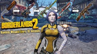 Borderlands 2 But Every 10 Seconds My Weapons Randomize [upl. by Eniluqcaj]