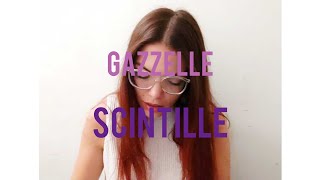 Scintille  Gazzelle minicover [upl. by Melburn]