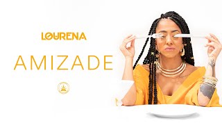 Lourena  Amizade Visualizer Oficial [upl. by Akimot]