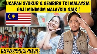 PARA TKI BERTERIMA KASIH KEPADA MALAYSIA GAJI MINIMUM NAIK MAKIN SEJAHTERA [upl. by Lorena]