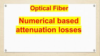 numerical based on attenuation losses optical fiber [upl. by Akemahs72]