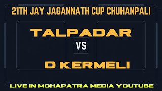 TALPADAR VS D KERMELI JAY JAGANNATH CUP CHUHANPALI 2024 [upl. by Martsen538]