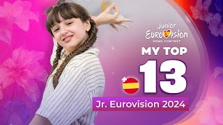 Junior Eurovision 2024  My Top 13 NEW 🇪🇸 [upl. by Rezal794]