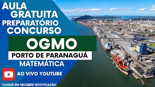 Concurso OGMO  Porto de Paranaguá  2024  Aula de Matemática [upl. by Akit]