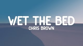 Chris Brown  Wet The Bed Lyrics [upl. by Letta662]