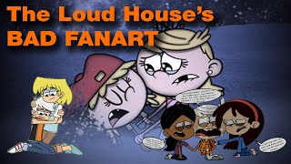 Exploring The Loud Houses TERRIBLE FANART [upl. by Finnie]