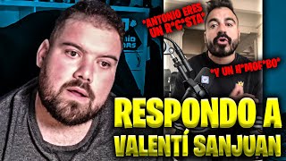 VALENTI SAN JUAN RESPONDO A TUS INSULTOS [upl. by Suedama]