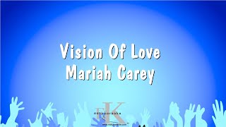 Vision Of Love  Mariah Carey Karaoke Version [upl. by Sillyrama819]