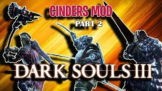 Dark Souls 3  Cinders ModDark Souls Weapons Giant Dad and More [upl. by Lodhia]