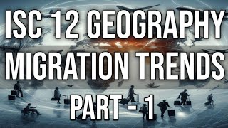 Migration Trends  Class 12 ISC Geography  Chap8  Part1  Hindi Explanation [upl. by Nitfa]