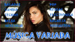 MÚSICA VARIADA 🎧Pop Baladas Cumbia Rock Merengue Techno Salsa Reggaetón Bachata y Reggae [upl. by Magdalena]