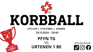 20112024  2045  Korbball Damen STVCUP Halle 116Final  Pfyn TG VS Urtenen 1 BE [upl. by Euqinaj]