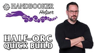 Handbooker Helper HalfOrc Quick Build [upl. by Broek]