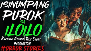 ISINUMPANG PUROK SA ILOILO  Kwentong Aswang  True Story [upl. by Laenaj89]