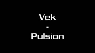 Vek  Pulsion [upl. by Doreen673]