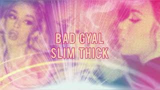 Slim thick  bad Gyal letra 2021 [upl. by Popele]