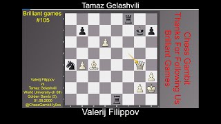 Valerij Filippov vs Tamaz Gelashvili Brilliant games 105 [upl. by Angle853]