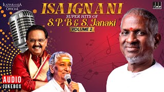 Isaignani Super Hits of S P Balasubrahmanyam amp S Janaki  Volume 2  Ilaiyaraaja  Tamil Songs [upl. by Heidie174]