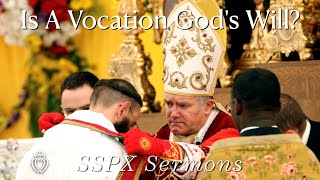 Is A Vocation Gods Will  SSPX Sermons [upl. by Kedezihclem335]