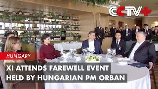 Xi Attends Farewell Event Held by Hungarian PM Orban [upl. by Magocsi]