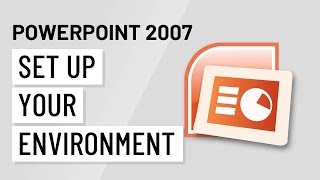 PowerPoint 2007 Setting Up Your Environment [upl. by Garlaand]