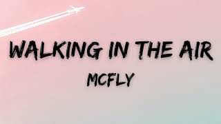 McFly  Walking In The Air Lyrics [upl. by Zobias]