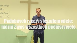 Podobnych rzeczy słyszałem wiele marni z was wszystkich pocieszyciele [upl. by Scandura]