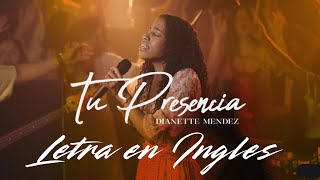 Tu Presencia con LETRA en INGLES  Diannette Mendez LYRICS in English [upl. by Enid]