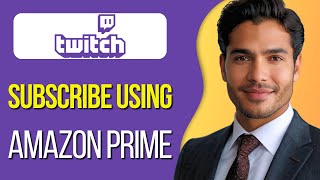 How to Subscribe to Twitch with Amazon Prime 2024 Update [upl. by Keil197]