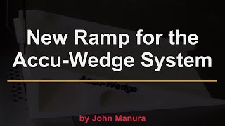 New Ramp for the AccuWedge System [upl. by Leiad]