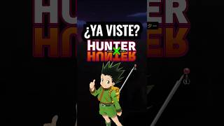 ¿YA VISTE HUNTER X HUNTER [upl. by Everara]