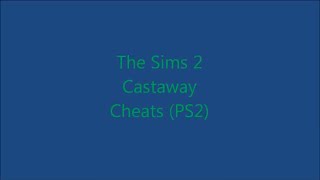 The Sims 2 Castaway Cheats PS2 [upl. by Aivilo]