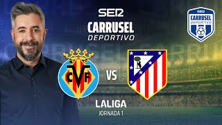 ⚽️ Villarreal 2  2 Atlético de Madrid  JORNADA 1 CARRUSEL [upl. by Venita]