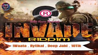 Invade Riddim Mix Rich Rave Records  IWaata Rytikal Deep Jahi 10Tik [upl. by Pallas]