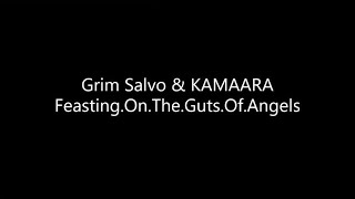 Grim Salvo amp KAMAARA  FeastingOnTheGutsOfAngels Lyrics [upl. by Montano]