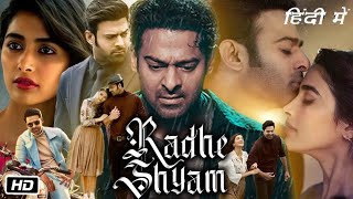 Radhe Shyam Full Movie Hindi Dubbed Prabhas Pooja Hegde Explanation  Bhagyashree  Jagapathi Babu [upl. by North]