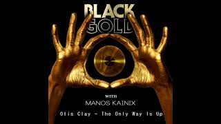 Otis Clay  The Only Way Is Up Manos Kainix  Nick Lamprakis Deep Edit 2022 [upl. by Eilrahc]