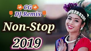 CG Dj Remix  Non Stop GG SONG  2019 Chhattisgarhi Song Mashup  New CG DJ 2019 [upl. by Nelra509]