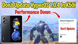 Dont Update HyperOS Os 104 Update In Redmi k50i  Redmi k50i New HyperOS Update  Bgmi 34 Update [upl. by Rattray]