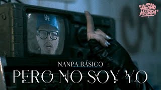 Nanpa Básico  Pero No Soy Yo Video Oficial [upl. by Nairrod277]