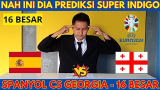 SPANYOL VS GEORGIA  EURO 2024  PREDIKSI SUPER INDIGO [upl. by Sully]