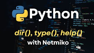 How to Use the Python dir type and help Functions with Netmiko [upl. by Rozanne]