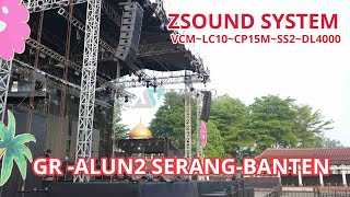 ZSOUND FULL SYSTEM  GR amp Show 311 Juni 2024  AlunAlun Serang Banten  va pro audio [upl. by Thaxter]