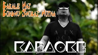 Barale Hat Bondhu Shobai Hoyna  Ayub Bachchu  KARAOKE [upl. by Jos295]