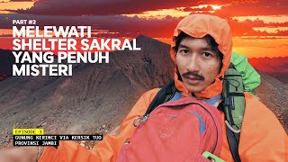 GUNUNG KERINCI  Menemani Teman Yang Terkena Hipotermia Di Ketinggian 3000Mdpl Eps 3 Part 2 [upl. by Akirrehs]